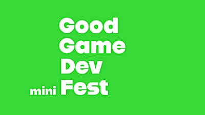 Good Game Dev mini Fest