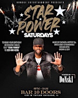 DoNskI ENT PRESENTS STAR POWER SATURDAYS THE HOTTEST DANCE PARTY IN CHICAGO