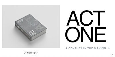 Act One: A Century in the Making / Book Signing & Panel Discussion