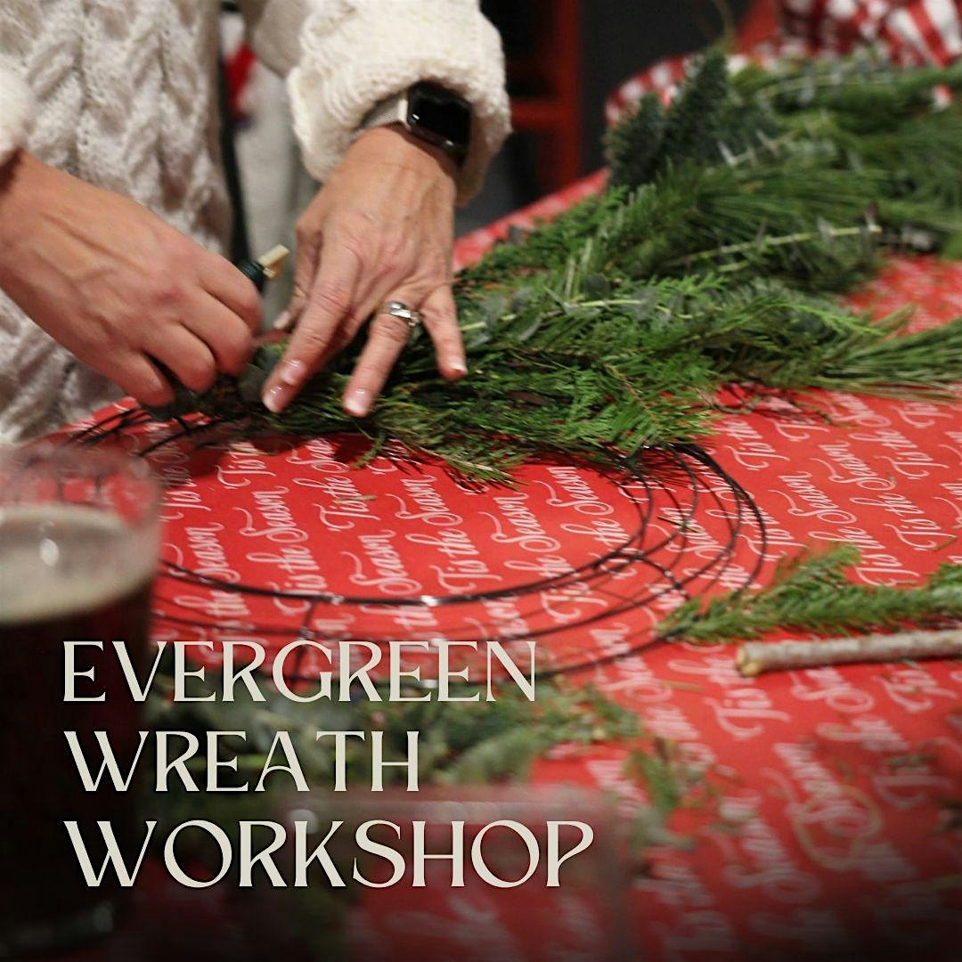 Easy Evergreen Wreath making workshop