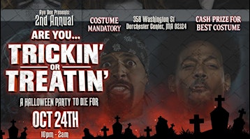 Ayo Dee Presents: 2nd Annual... "Are you Trickin' or Treatin'?"