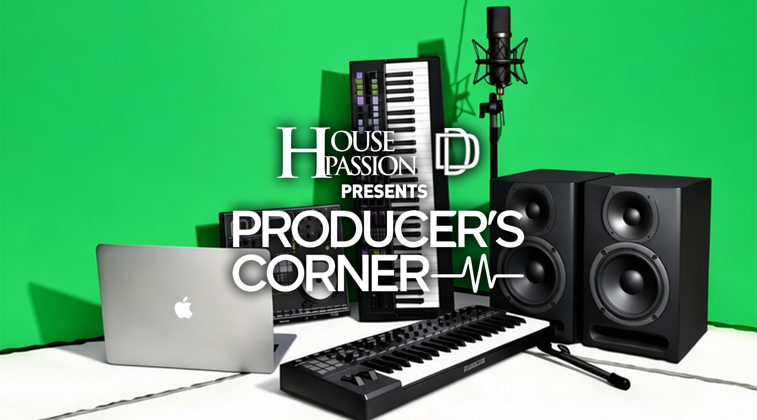 House Passion presents Producer's Corner