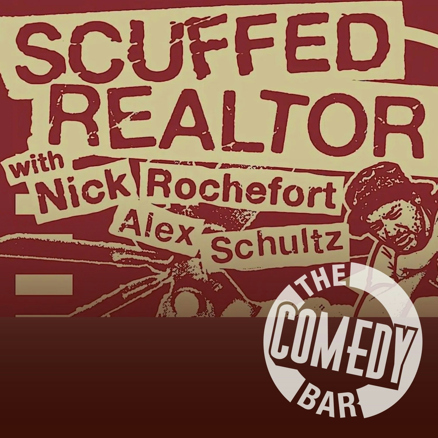 THE COMEDY BAR: SCUFFED REALTOR LIVE PODCAST