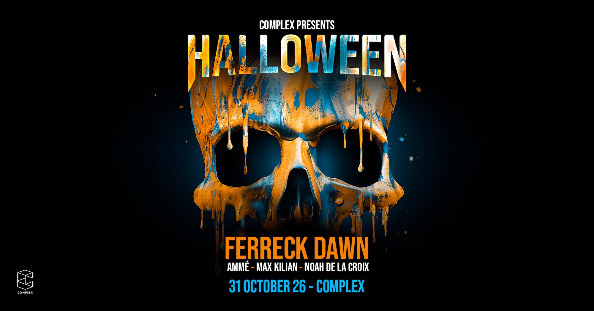 Complex Halloween with Ferreck Dawn / Ammé / Max Kilian / The Drift System