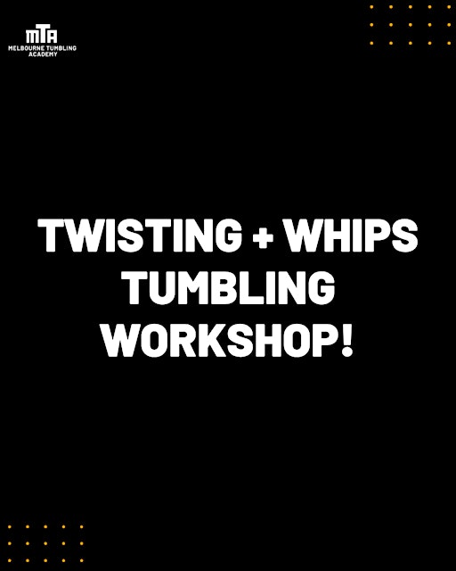 Twisting + Whips Tumbling Workshop (7-17yrs)
