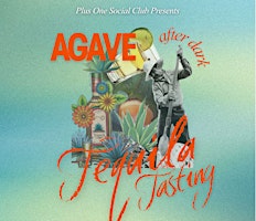 AGAVE After Dark: Tequlia Tasting