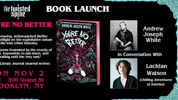 BOOK LAUNCH: YOU'RE NO BETTER by Andrew Joseph White