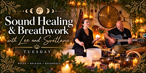 Lee & Svetlana, Breathwork & Sound Healing Journey