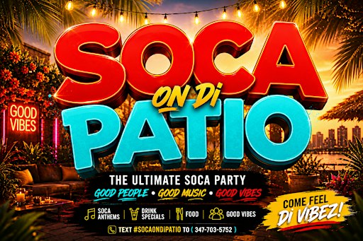 Soca on Di Patio  (The Sexiest Soca Party in Queens )