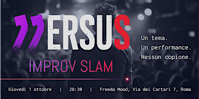 VERSUS: Improv Slam. Un tema. Un performance. Nessun copione