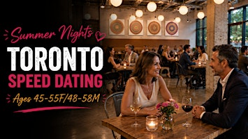 Summer Nights Toronto Singles Speed Dating (Ages 45-55F/48-58M)