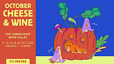 Cheese & Wine Night (River Valley) - 27 Nov, Fri