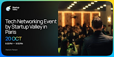 Tech Networking Event by Startup Valley  in        Paris