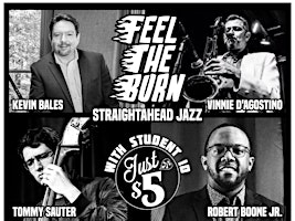 Feel the Burn: An Evening of Straightahead Jazz w/ Vinnie D & Co