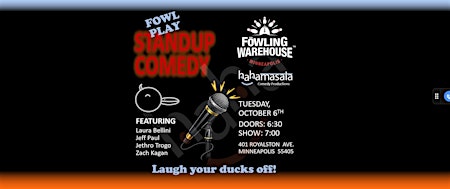 "FOWL PLAY" Standup Comedy Show at Fowling Warehouse Minneapolis
