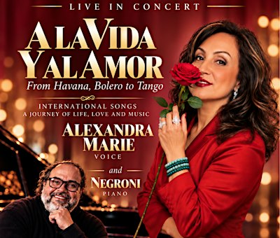 "A la Vida y al Amor", Alexandra Marie, singer Negroni , pianist
