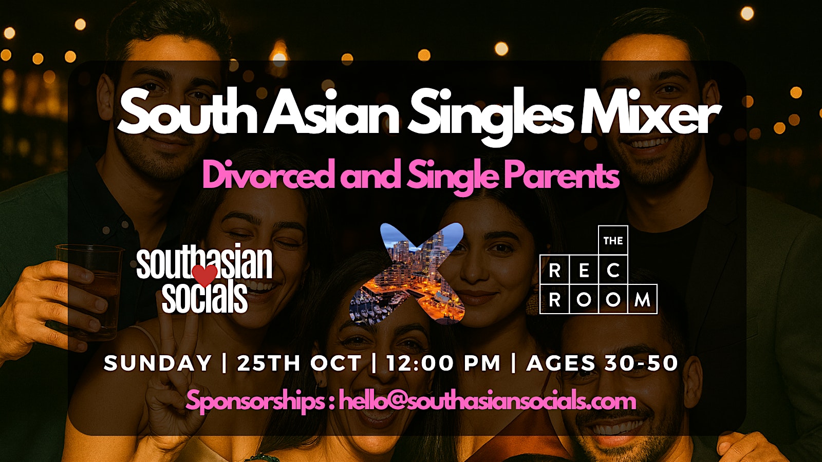South Asian Singles Mixer | Divorced & Single Parents | Ages 30-50