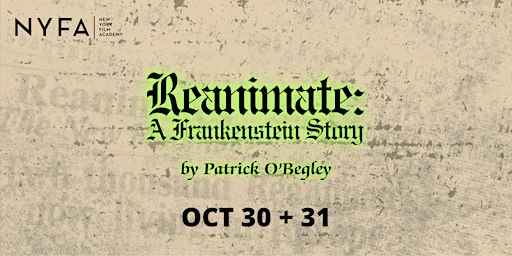 REANIMATE: A FRANKENSTEIN STORY - World Premiere.