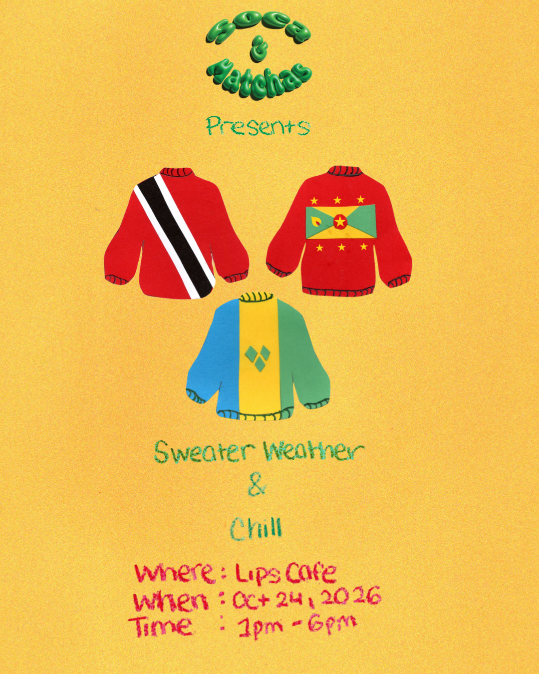 Soca & Matchas:
 Sweater Weather & Chill
