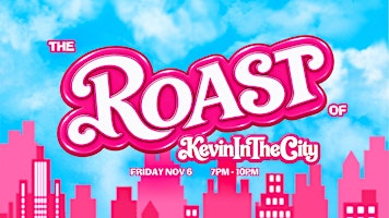 The Roast Of Kevininthecity