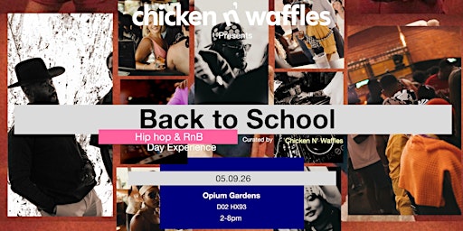 Chicken N Waffles  presents  Back to School