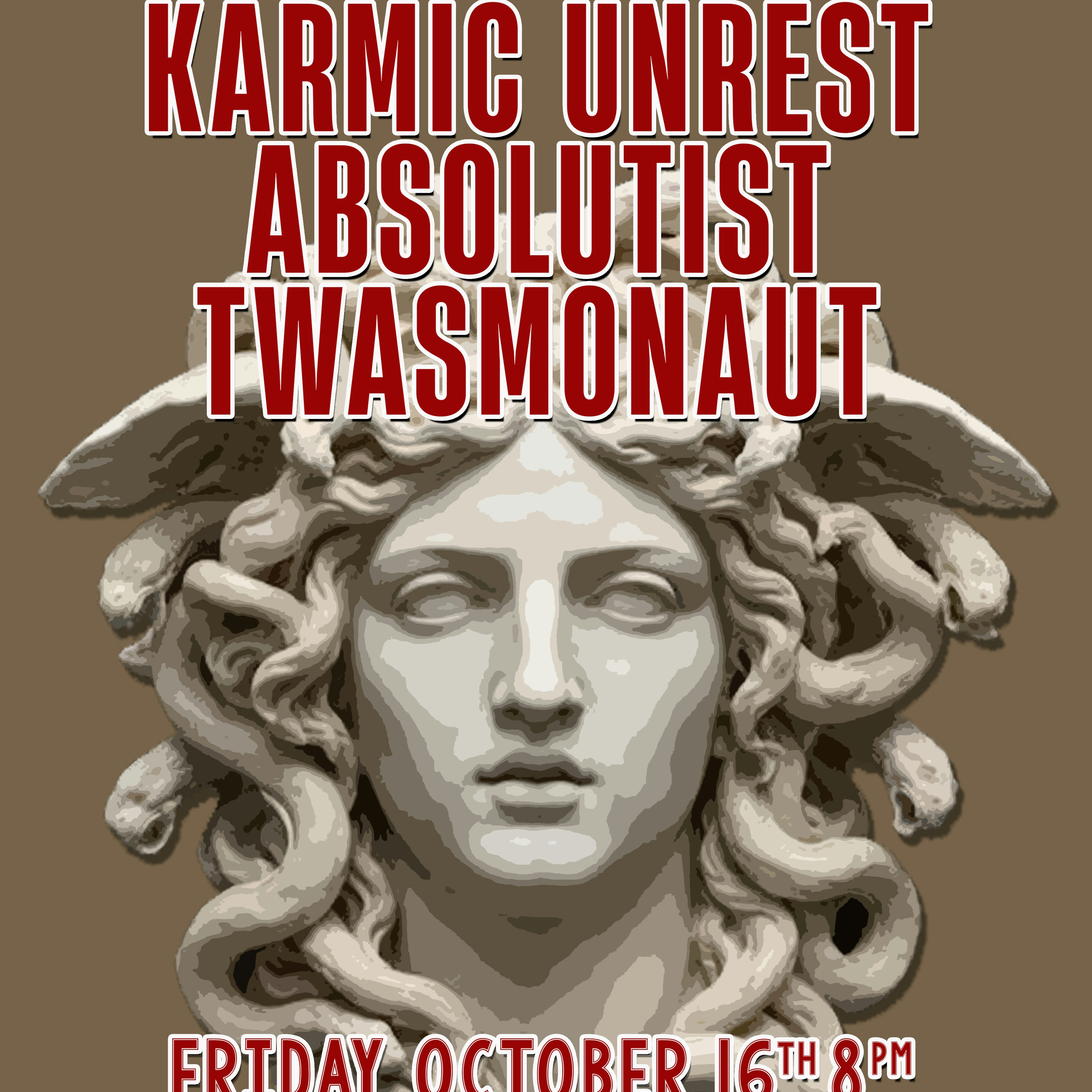 Karmic Unrest, Absolutist, Twasmonaut
