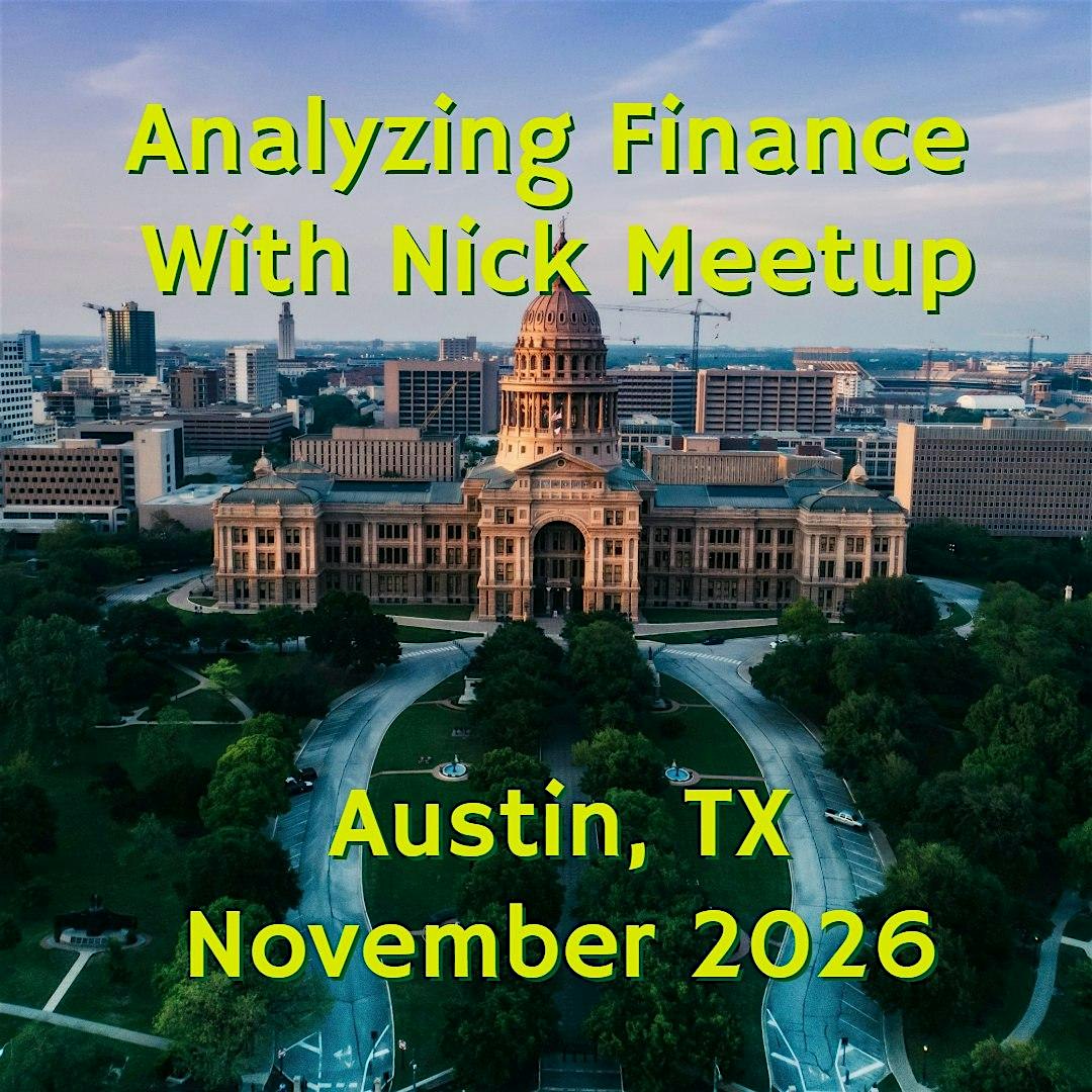 Analyzing Finance with Nick Meetup: Austin, TX