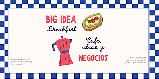 Big Idea Breakfast | Café, Ideas y Negocios