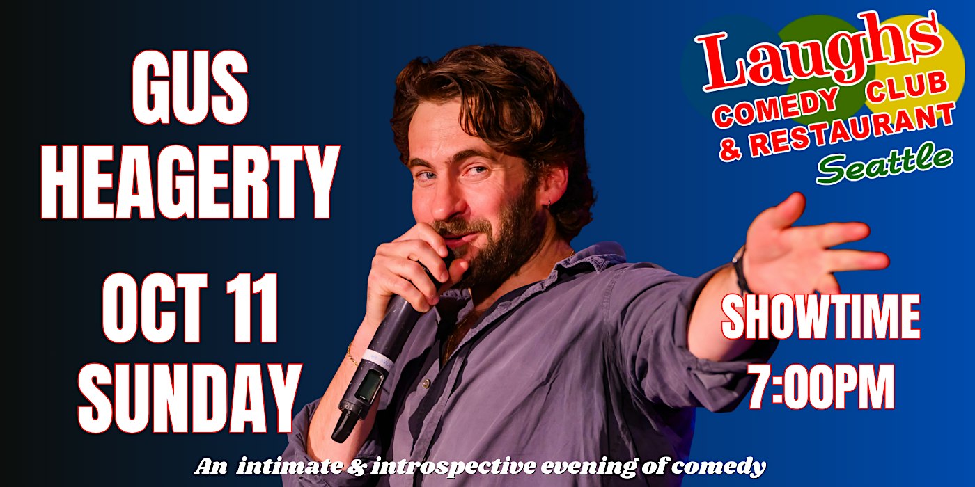 Comedy Show:  Gus Heagerty Oct. 11th -Sunday at 7pm Laughs Comedy Club