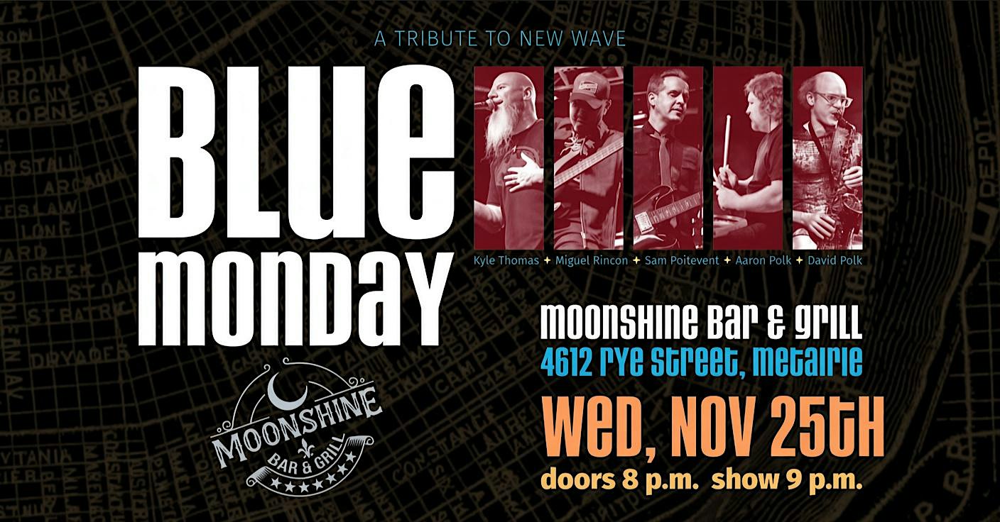 Blue Monday: A Tribute To New Wave live at Moonshine Bar in Metairie!