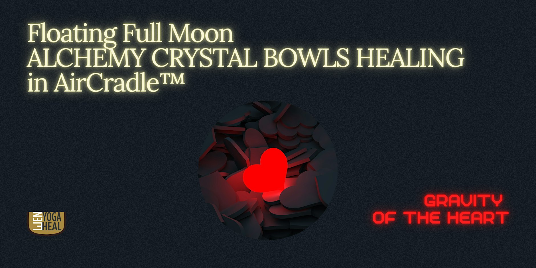 Floating Full Moon CRYSTAL BOWLS HEALING in AirCradle™–Gravity of the Heart