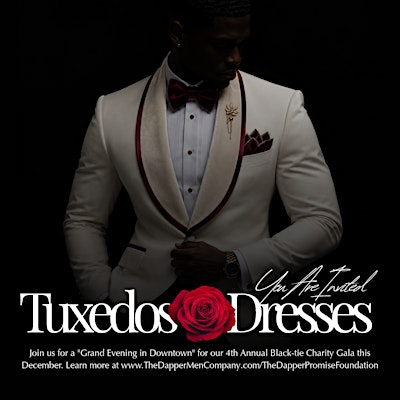 4th Annual Tuxedos & Dresses Charity Gala "A Grand Evening in Downtown"