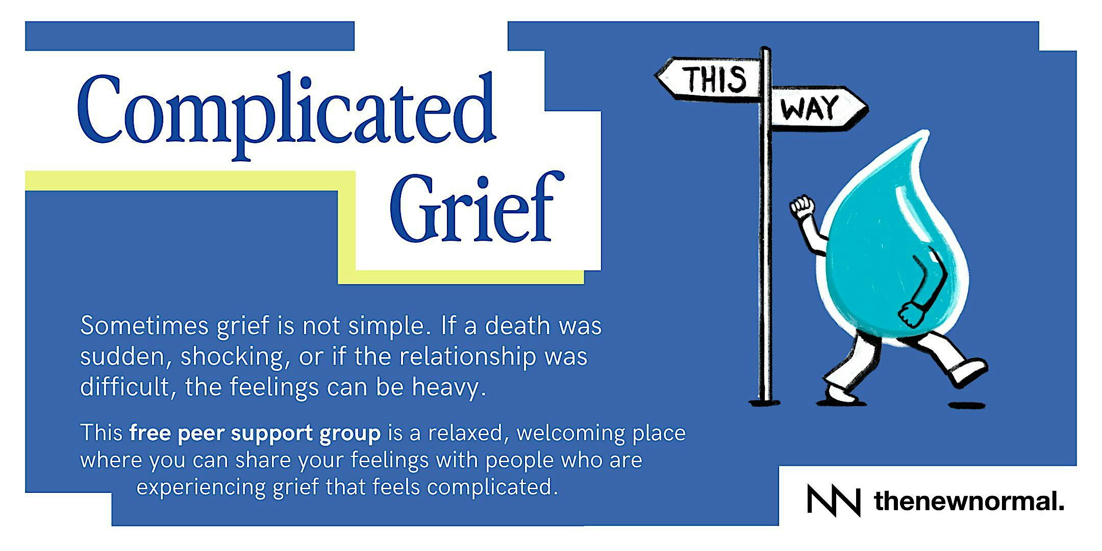 Complicated Grief is a free peer support group for grief