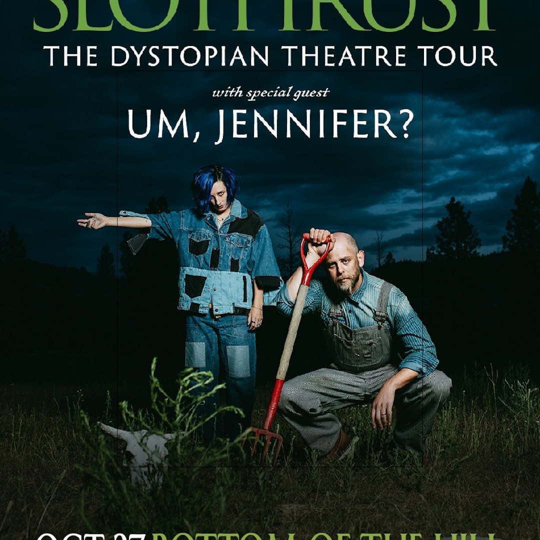 Slothrust ~ Um Jennifer? [TUE 10/27/2026=AA]