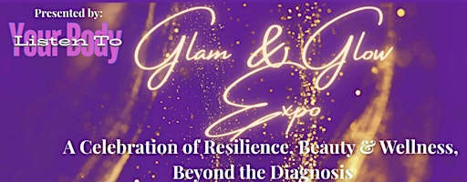 POSTPONED - Listen To Your Body Glam & Glow Expo