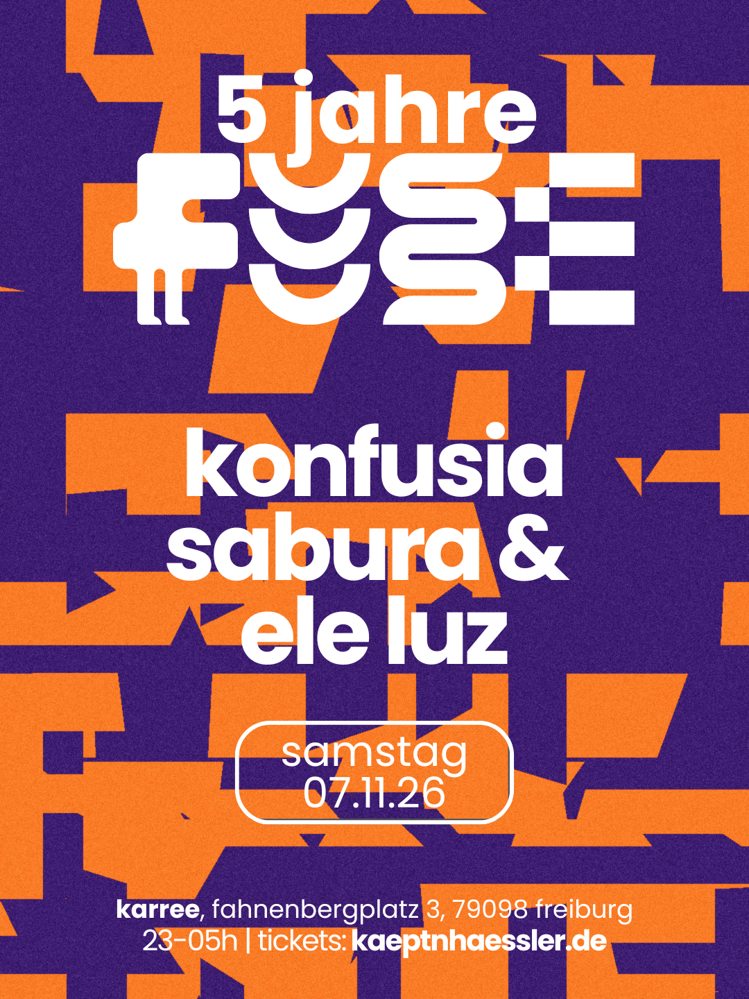 5 Jahre FUSE w./ Konfusia, Sabura & Ele Luz