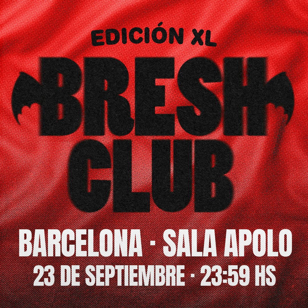 BRESH CLUB: Edición XL