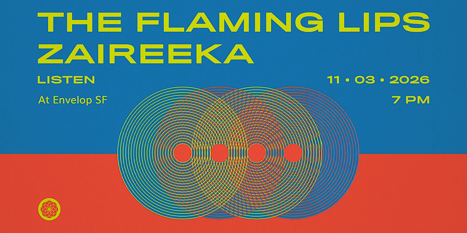The Flaming Lips - Zaireeka : LISTEN | Envelop SF (7pm)