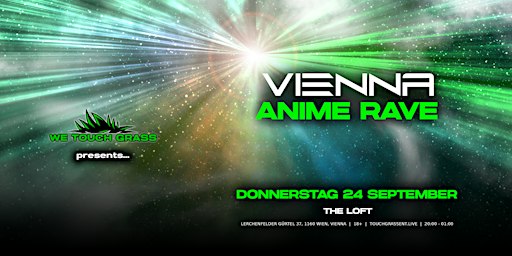 #WeTouchGrass presents: VIENNA Anime Rave