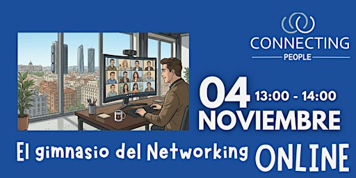 NETWORKING MADRID- CONNECTING PEOPLE -Online 4 noviembre