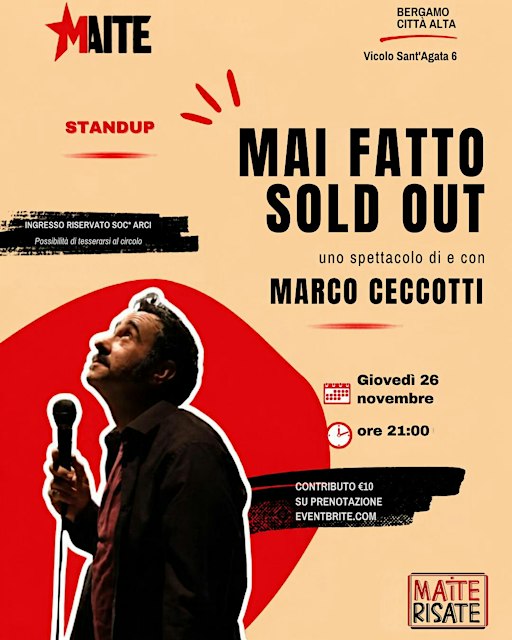 Maite Risate presenta: Mai Fatto Sold Out di e con Marco Ceccotti