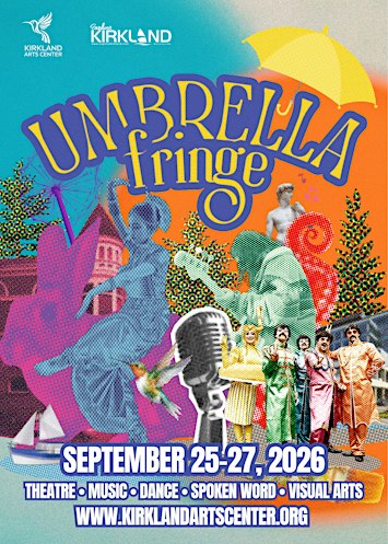 Kirkland Arts Center presents UMBRELLA FRINGE FESTIVAL
