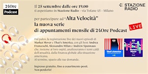 Alta Velocità: la rassegna live di 24Ore Podcast a Stazione Radio