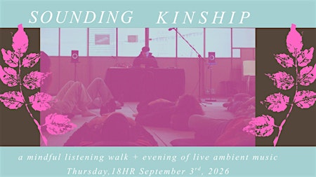 Sounding Kinship: A Deep Listening and Live Ambient Rooftop Music Event