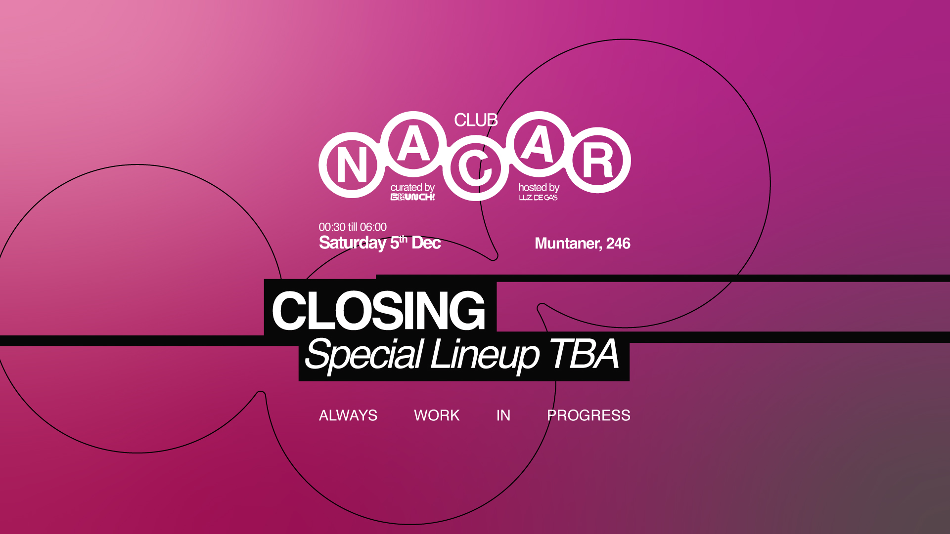 Nacar Club curated by Brunch Electronik / CLOSING