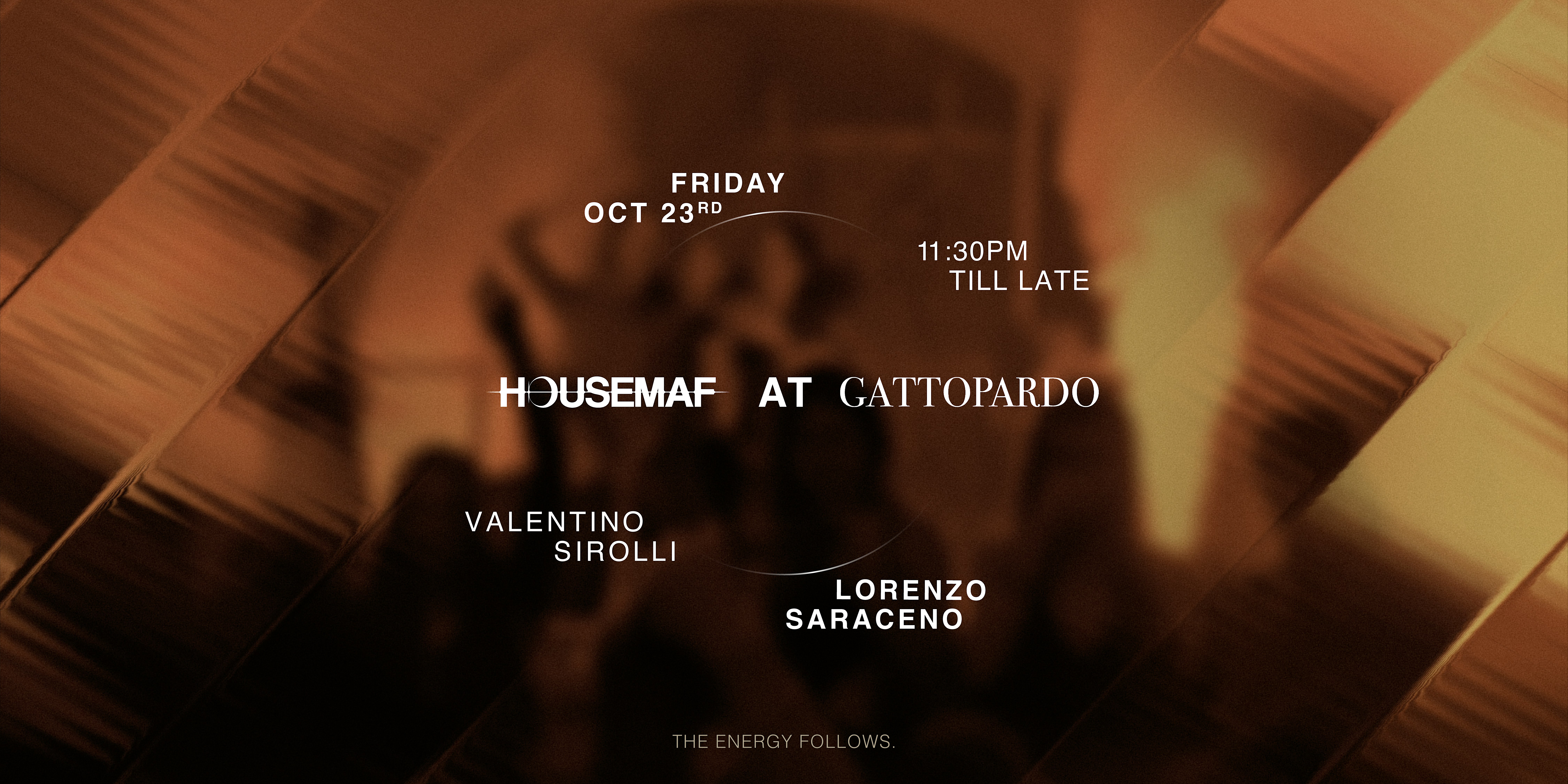 HOUSEMAF AT GATTOPARDO