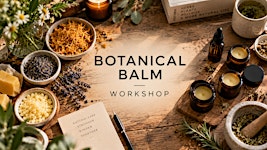 Austin Botanical Balm Workshop: Make Your Own Herbal Salve