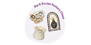 Sip & Sculpt Pottery Workshop
