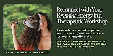 Reconnect with your feminine energy in a Therapeutic Workshop
