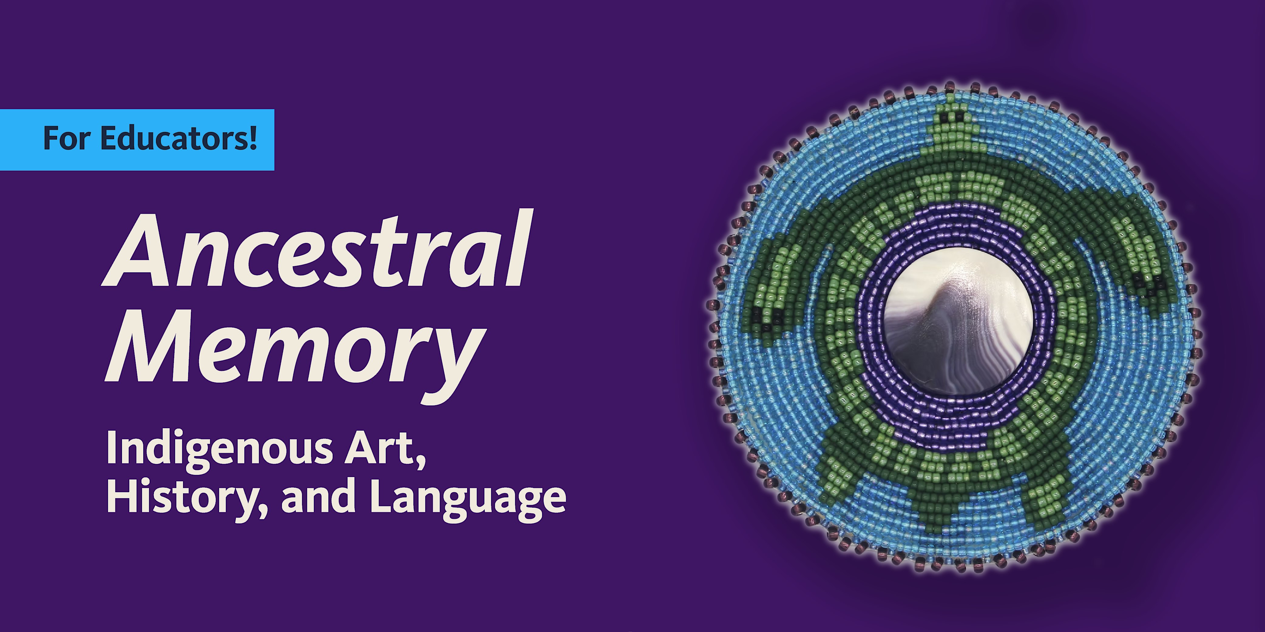 Ancestral Memory: Indigenous Art, History, and Language